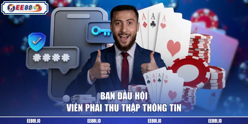 Ban đầu hội viên phải thu thập thông tin