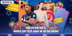 khuyến mãi đại lễ World Cup 2026
