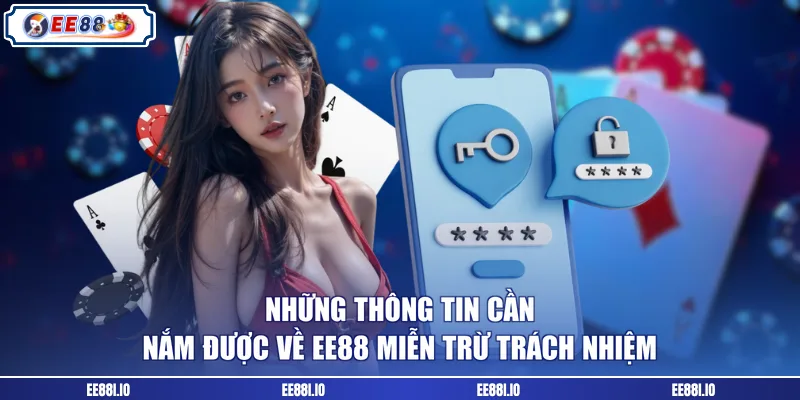 Những thông tin cần nắm được về EE88 miễn trừ trách nhiệm