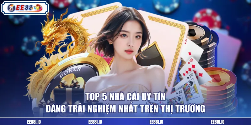 Top 5 nhà cái uy tín